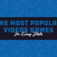 blue, white, and black text header writing "the most popular video games in every state